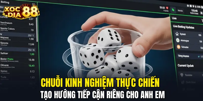 Chuỗi kinh nghiệm thực chiến tạo hướng tiếp cận riêng cho anh em