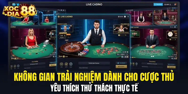 Không gian trải nghiệm dành cho cược thủ yêu thích thử thách thực tế