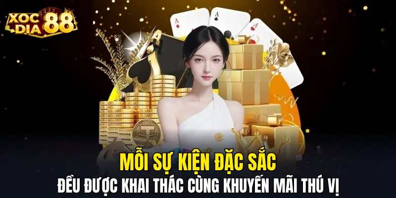 Mỗi sự kiện đặc sắc đều được khai thác cùng khuyến mãi đặc sắc