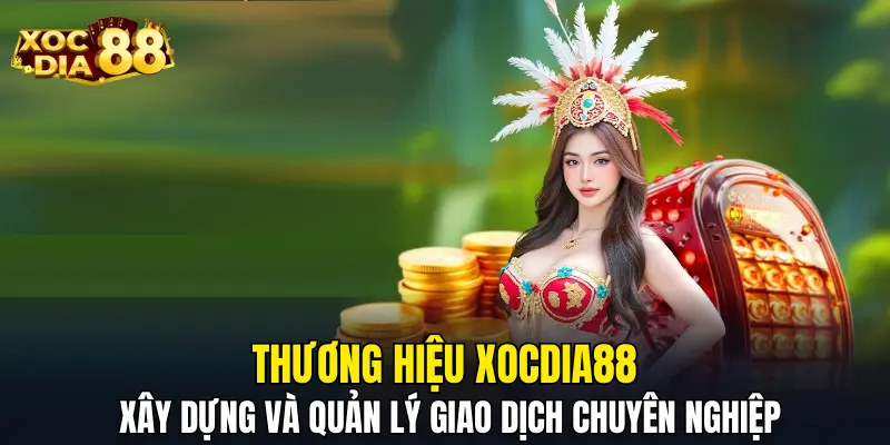 Thương hiệu xây dựng và quản lý giao dịch chuyên nghiệp